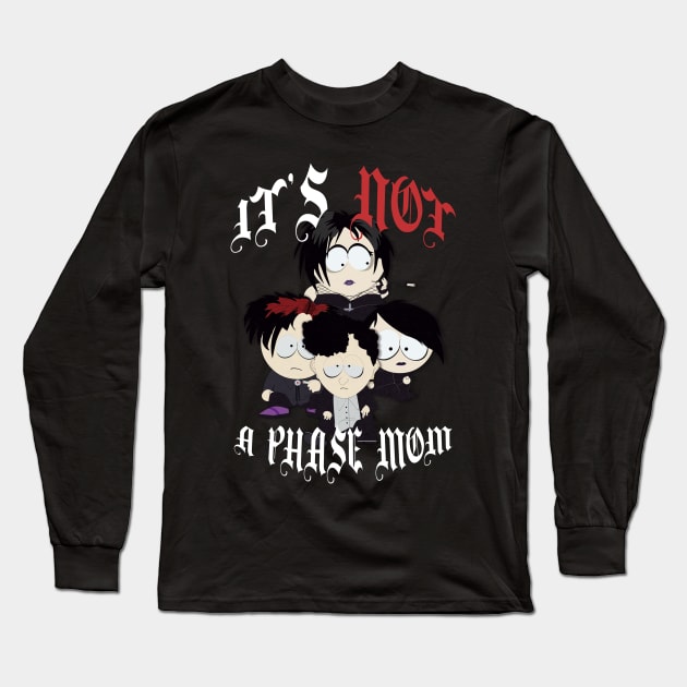 Goth Kids | It's Not a Phase Mom | South Park Long Sleeve T-Shirt by South Park | T-Shirt